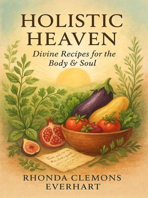 cover image of Holistic Heaven Divine Recipes for the Body & Soul